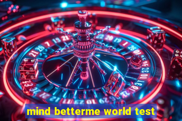 mind betterme world test